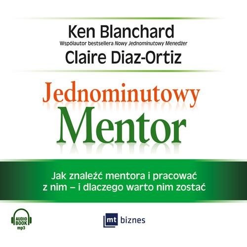 okładka Jednominutowy Mentor książka | Ken Blanchard, Claire Diaz-Ortiz