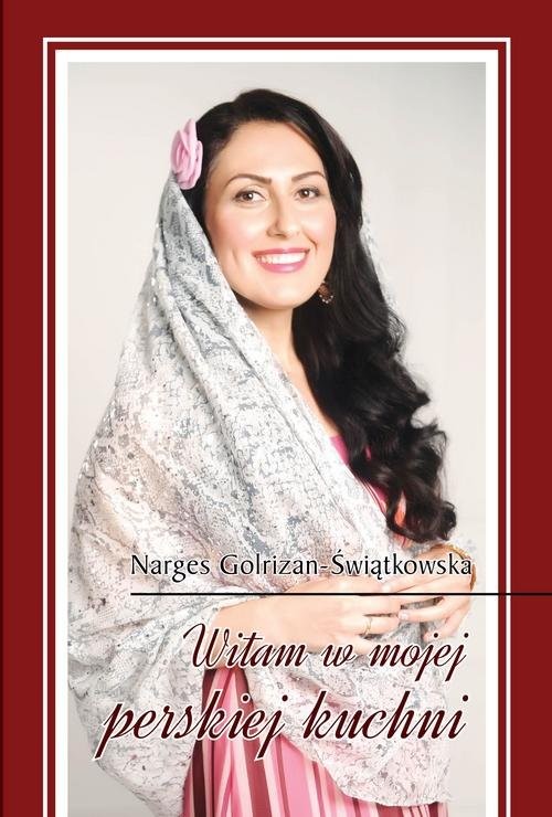 okładka Witam w mojej perskiej kuchni książka | Narges Golrizan-Świątkowska