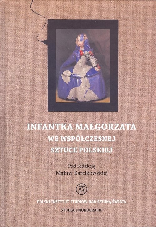 okładka Infantka Małgorzata we współczesnej sztuce polskiej książka | Malina Barcikowska