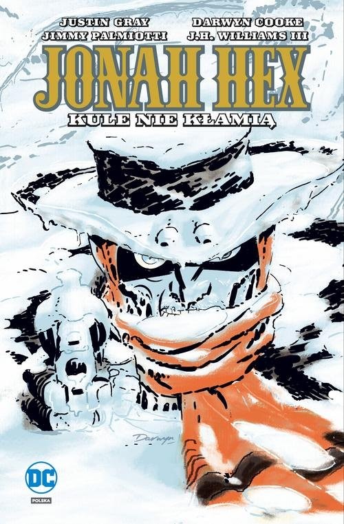 okładka Jonah Hex Tom 6 Kule nie kłamią książka | Justin Gray, Jimmy Palmiotti, Darwyn Cooke, J.H. WilliamsIII, Jordi Bernet