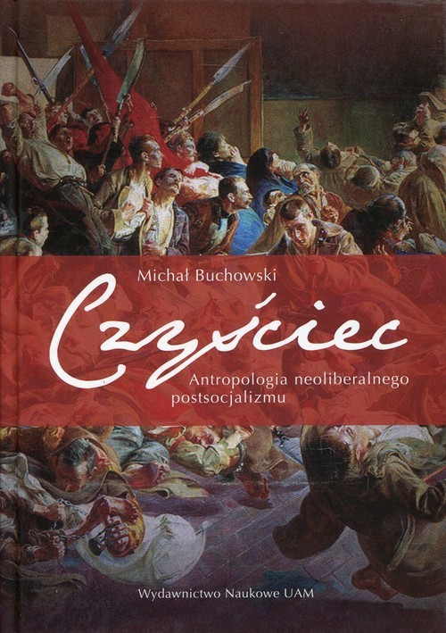 okładka Czyściec Antropologia neoliberalnego postsocjalizmu książka | Buchowski Michał