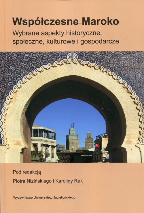okładka Współczesne Maroko Wybrane aspekty historyczne, społeczne, kulturowe i gospodarcze książka