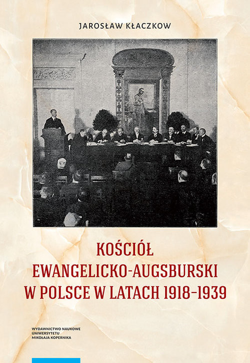 okładka Kościół ewangelicko-augsburski w Polsce w latach 1918-1939 książka | Jarosław Kłaczkow