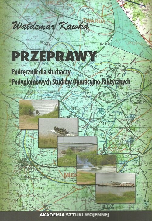 okładka Przeprawy Podręcznik dla słuchaczy Podyplomowych Studiów Operacyjno-Taktycznych książka | Waldemar Kawka