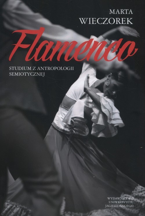 okładka Flamenco Studium z antropologii semiotycznej książka | Marta Wieczorek