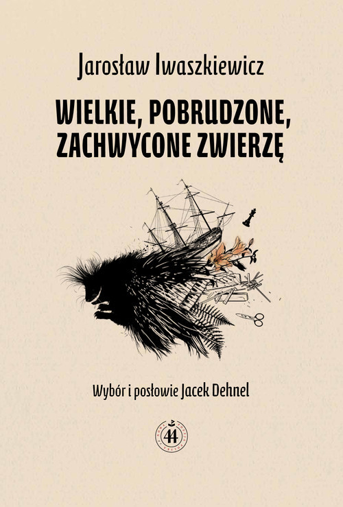 okładka Wielkie pobrudzone zachwycone zwierzę książka | Jarosław Iwaszkiewicz