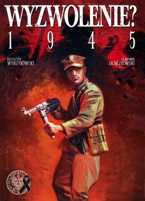 okładka Wyzwolenie? 1945 książka | Sławomir Zajączkowski, Krzysztof Wyrzykowski