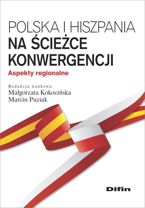 okładka Polska i Hiszpania na ścieżce konwergencji Aspekty regionalne książka