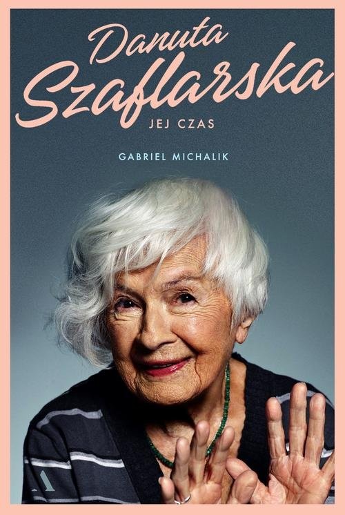 okładka Danuta Szaflarska Jej czas książka | Michalik Gabriel