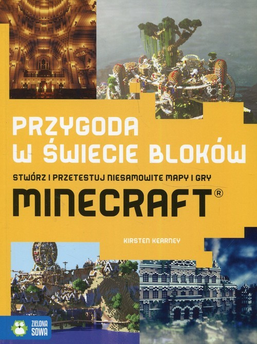 okładka Przygoda w świecie bloków Stwórz i przetestuj niesamowite mapy i gry Minecraft książka | Kearney Kirsten