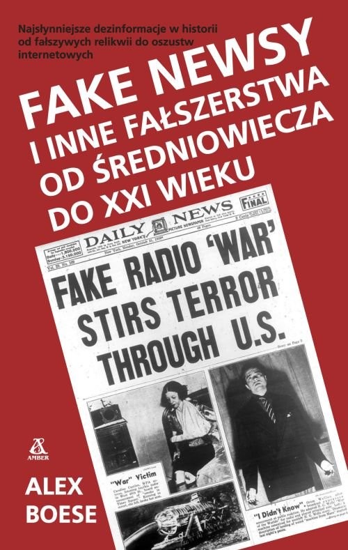 okładka Fake newsy i inne fałszerstwa od średniowiecza do XXI wieku książka | Alex Boese