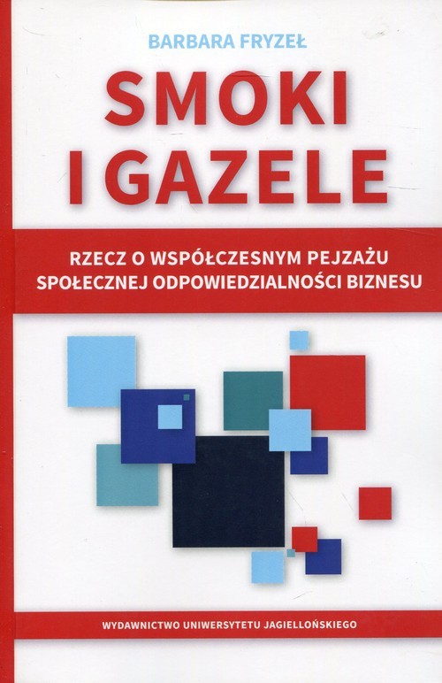 okładka Smoki i gazele Rzecz o współczesnym pejzażu społecznej odpowiedzialności biznesu książka | Barbara Fryzeł