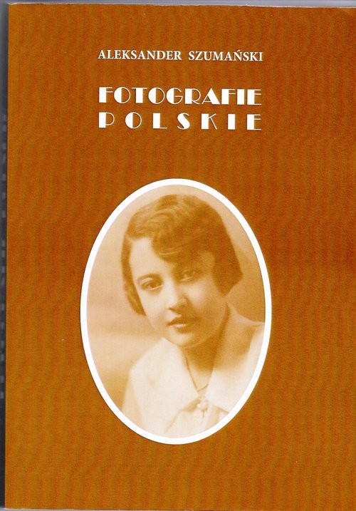 okładka Fotografie polskie książka | Aleksander Szumański