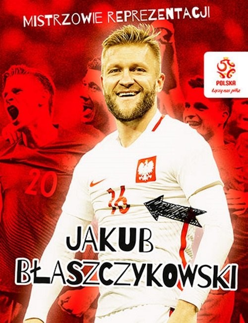 okładka PZPN Mistrzowie reprezentacji Jakub Błaszczykowski książka