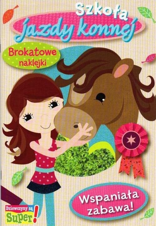 okładka Wspaniała zabawa Szkoła jazdy konnej Książeczka z brokatowymi naklejkami książka