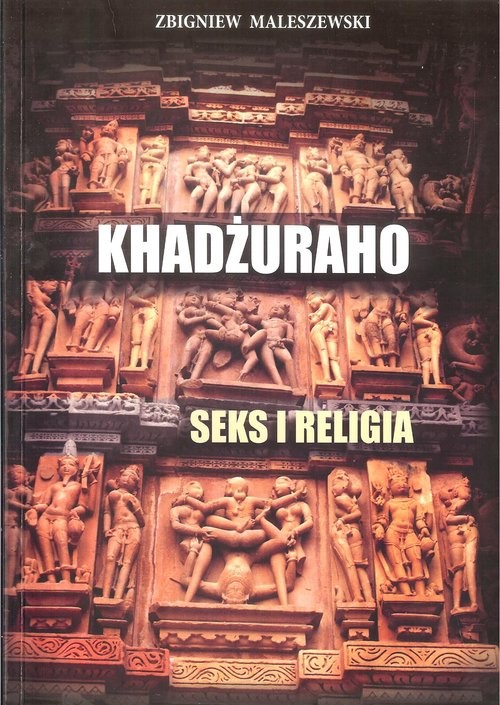 okładka Khadżuraho Seks i religia książka | Zbigniew Maleszewski