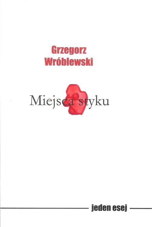 okładka Miejsca styku książka | Grzegorz Wróblewski