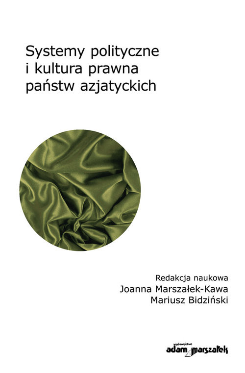 okładka Systemy polityczne i kultura prawna państw azjatyckich książka | Joanna Marszałek-Kawa, Bidziński Mariusz