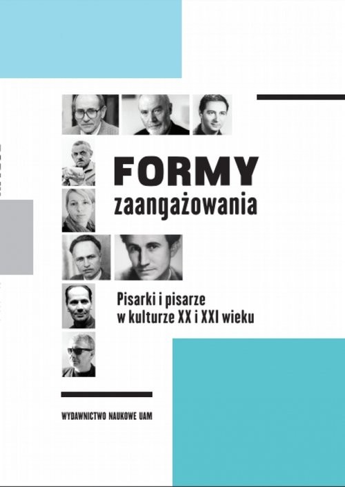 okładka Formy zaangażowania Pisarki i pisarze w kulturze XX i XXI wieku książka
