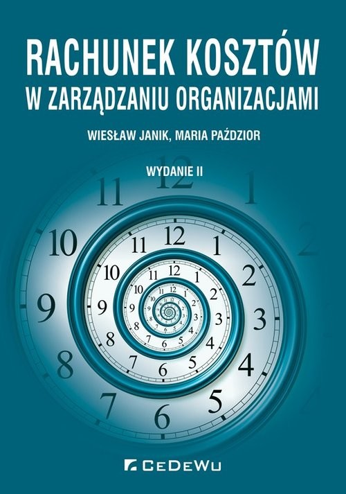 okładka Rachunek kosztów w zarządzaniu organizacjami książka | Wiesław Janik, Maria Paździor