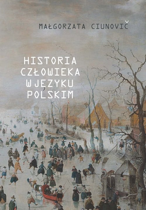okładka Historia człowieka w języku polskim książka | Ciunovič Małgorzata