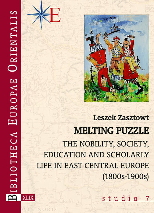 okładka Melting Puzzle The nobility, society, education and scholary life in East Central Europe (1800s-1900s) książka