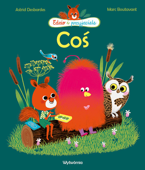 okładka Coś książka | Astrid Desbordes, Marc Boutavant