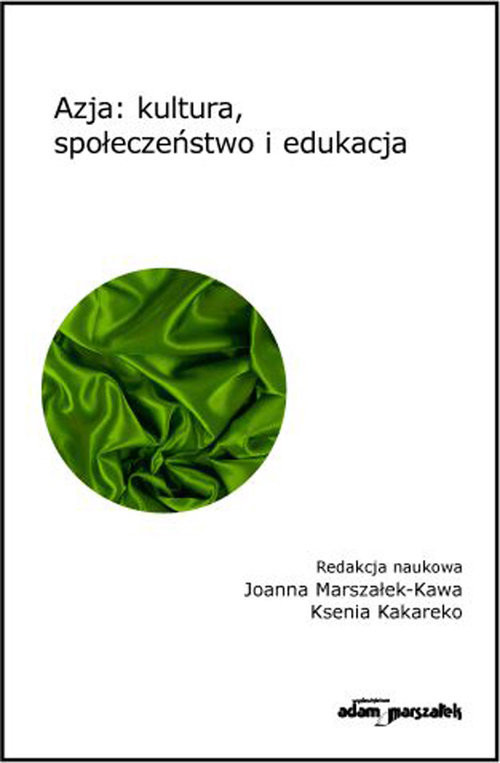 okładka Azja: kultura, społeczeństwo i edukacja książka | Joanna Marszałek-Kawa, Ksenia Kakareko