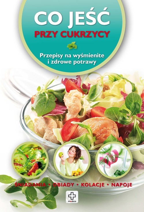 okładka Co jeść przy cukrzycy Przepisy na wyśmienite i zdrowe potrawy książka | Wiesława Rusin