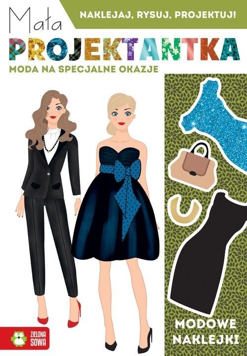 okładka Mała projektantka Moda na specjalne okazje Naklejaj, rysuj, projektuj książka