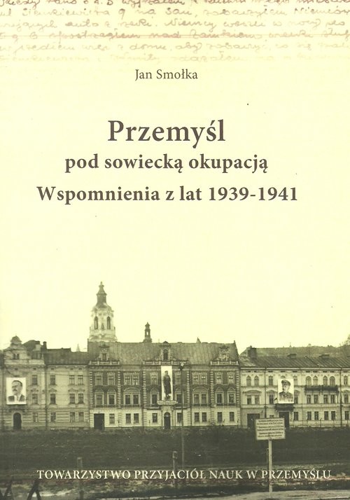 okładka Przemyśl pod sowiecką okupacją Wspomnienia z lat 1939-1941 książka | Smołka Jan