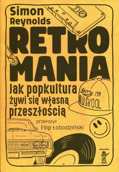 okładka Retromania Jak popkultura żywi się własną przeszłością książka | Simon Reynolds