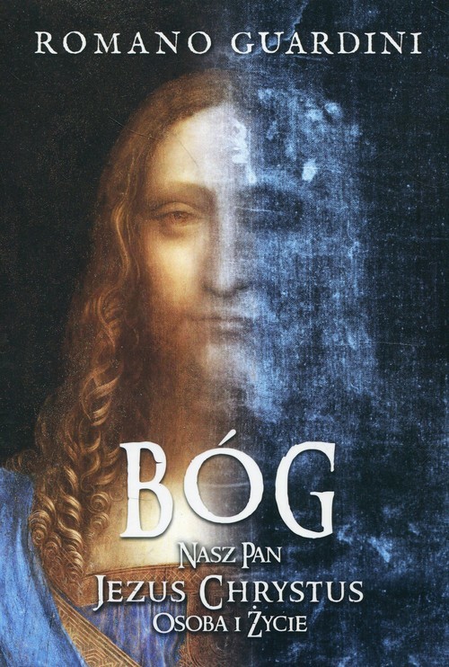 okładka Bóg Nasz Pan Jezus Chrystus osoba i życie książka | Romano Guardini