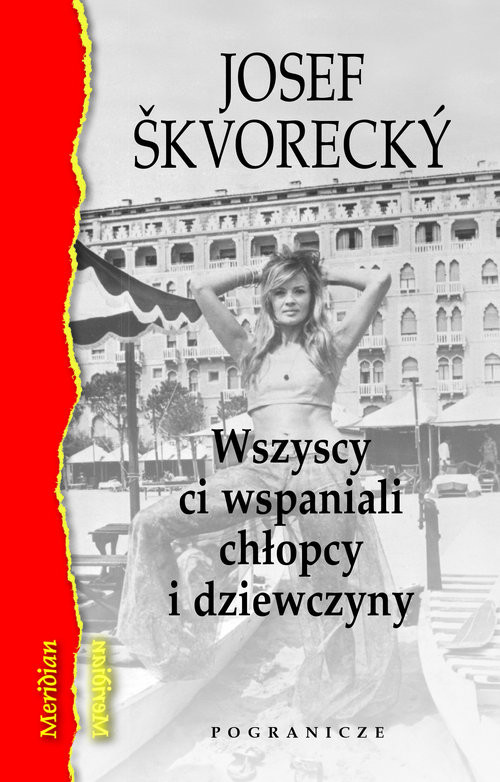 okładka Wszyscy ci wspaniali chłopcy i dziewczyny Osobista historia czeskiego kina książka | Josef Škvorecký