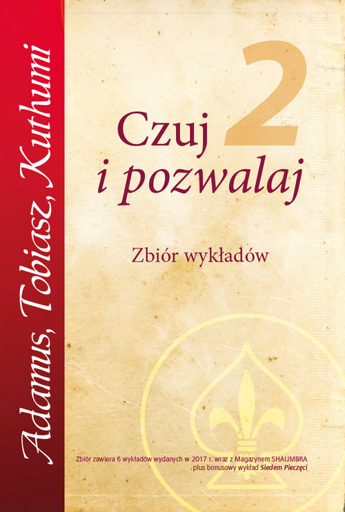 okładka Czuj i Pozwalaj Część 2 Zbiór wykładów książka | Adamus Saint-Germain, Tobiasz, Kuthumi