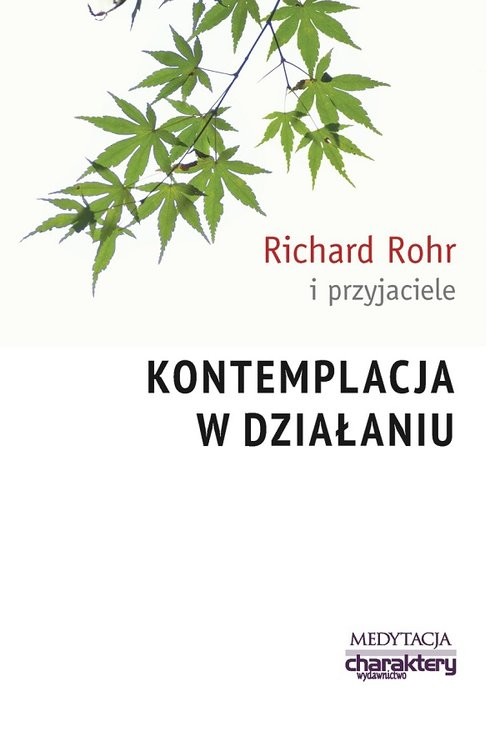 okładka Kontemplacja w działaniu książka | Richard Rohr