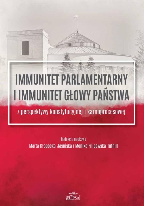 okładka Immunitet parlamentarny i immunitet głowy państwa z perspektywy konstytucyjnej i karnoprocesowej książka