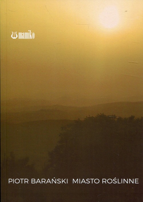 okładka Miasto roślinne książka | Barański Piotr
