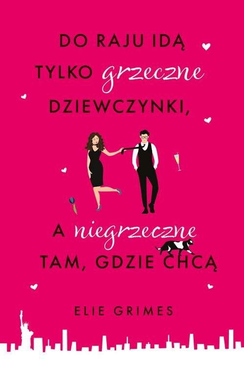 okładka Do raju idą tylko grzeczne dziewczynki, a niegrzeczne tam, gdzie chcą książka | Elie Grimes