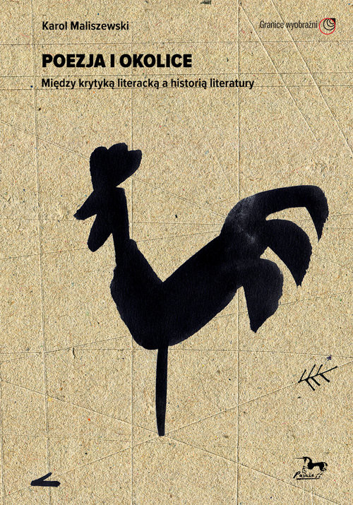 okładka Poezja i okolice Między krytyką literacką a historią literatury książka | Karol Maliszewski