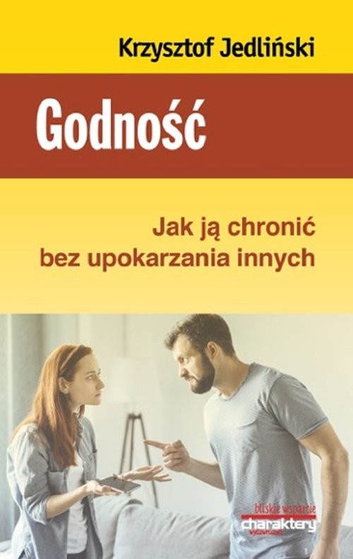 okładka Godność Jak ją chronić bez upokarzania innych książka | Jedliński Krzysztof