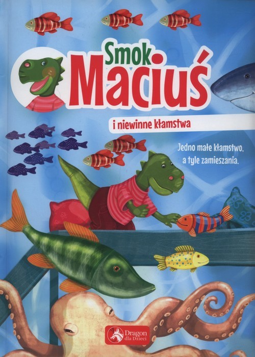 okładka Smok Maciuś i niewinne kłamstwa książka | Krzysztof Żywczak
