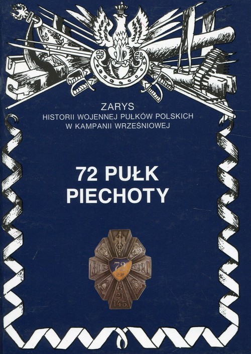 okładka 72 pułk piechoty Zarys historii wojennej pułków polskich w kampanii wrześniowej książka | Stanisław M. Przybyszewski