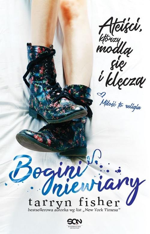 okładka Bogini niewiary Ateiści, którzy klęczą i się modlą. książka | Tarryn Fisher