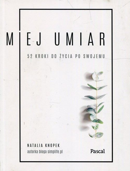 okładka Miej umiar 52 kroki do życia po swojemu książka | Natalia Knopek