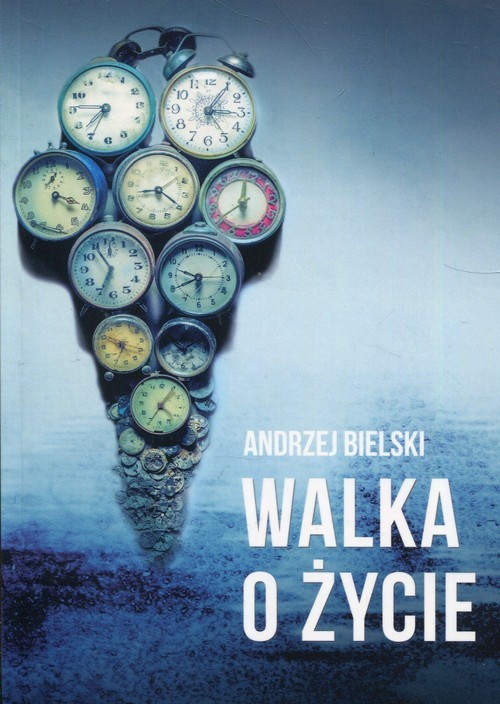 okładka Walka o życie książka | Andrzej Bielski