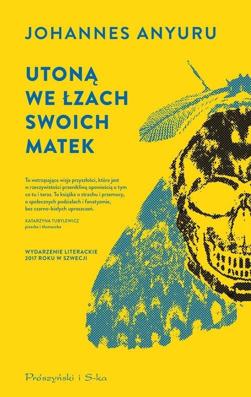 okładka Utoną we łzach swoich matek książka | Johannes Anyuru