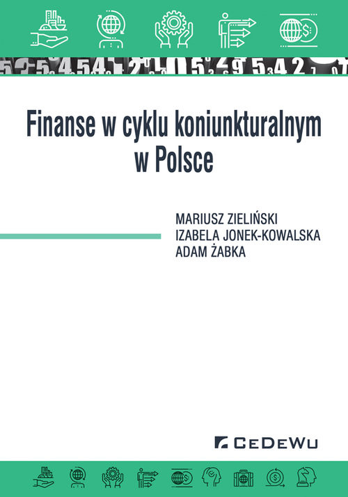 okładka Finanse w cyklu koniunkturalnym w Polsce książka | Mariusz Zieliński, Izabela Jonek-Kowalska, Adam Żabka