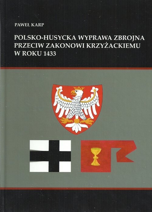 okładka Polsko-husycka wyprawa zbrojna przeciwko zakonowi krzyżackiemu w roku 1433 książka | Karp Paweł