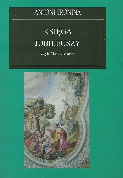 okładka Księga Jubileuszy czyli Mała Genesis książka | Antoni Tronina